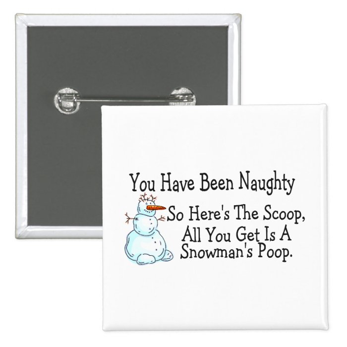 Youve Been Naughty Snowman Poop Pinback Button