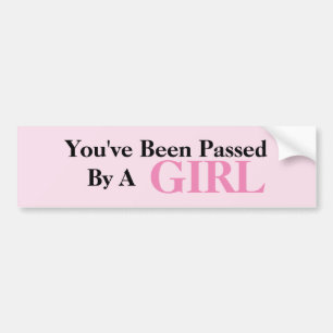 You've Been Passed By A Girl Pink Bumper Sticker