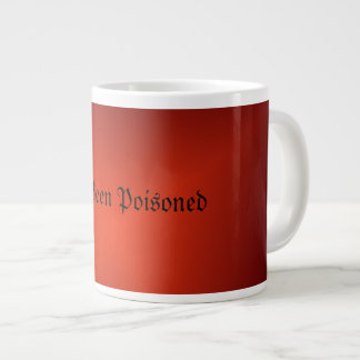 You've Been Poisoned! Large Coffee Mug