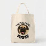 You&#39;ve Been Pug&#39;d - Funny Pug Tote at Zazzle