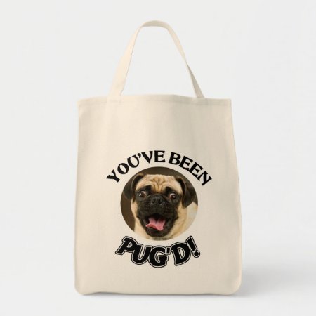 You've Been Pug'd - Funny Pug Tote