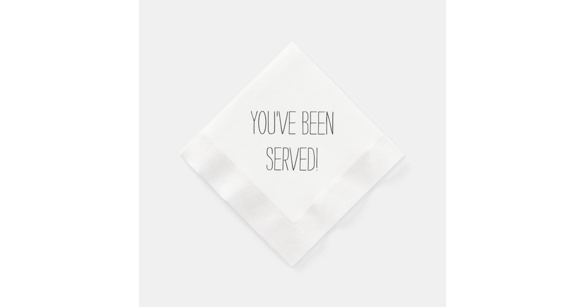 You've Been Served Custom Napkins Zazzle