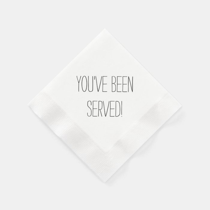 You've Been Served Custom Napkins | Zazzle