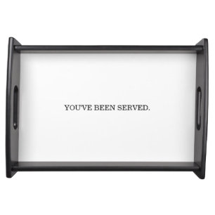 YOU'VE BEEN SERVED Funny Serving Tray
