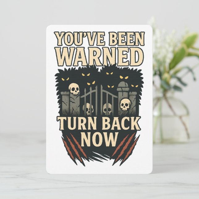 You've Been Warned - Turn Back Now Funny Warning Invitation (Standing Front)