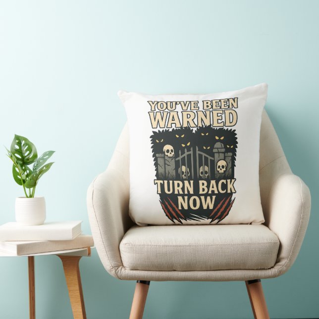You've Been Warned - Turn Back Now Funny Warning Throw Pillow (Chair)