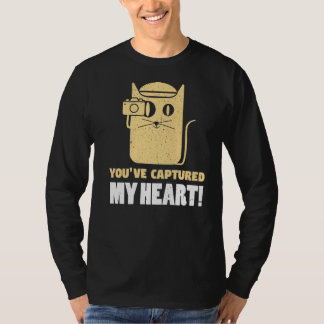 You've Captures My Heart Photography Photographer T-Shirt