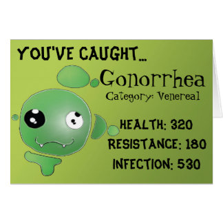 You've caught... Gonorrhea Cards