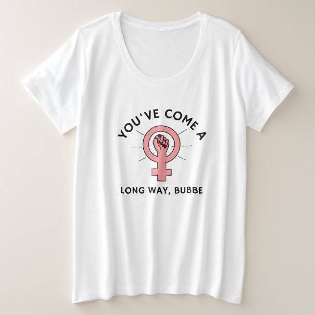 You've Come A Long Way Bubbe Jewish Feminist Plus Size T-Shirt (Design Front)