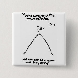 You've Conquered This Mountain Before Badge Pinback Button