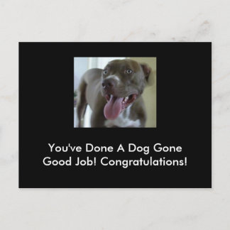 You've Done A Dog Gone Good Job! Postcard