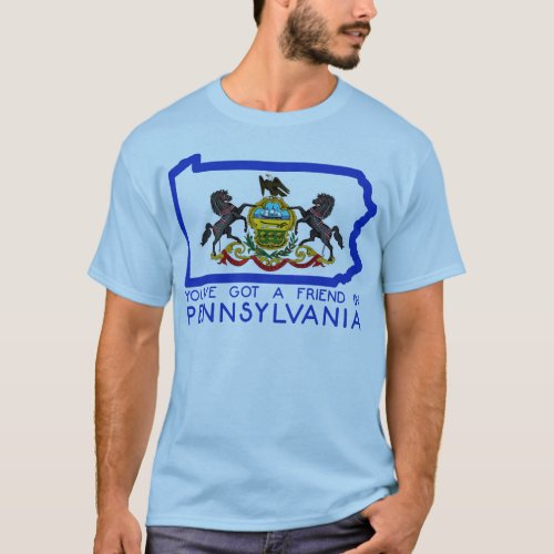 Youve Got A Friend in Pennsylvania T_Shirt