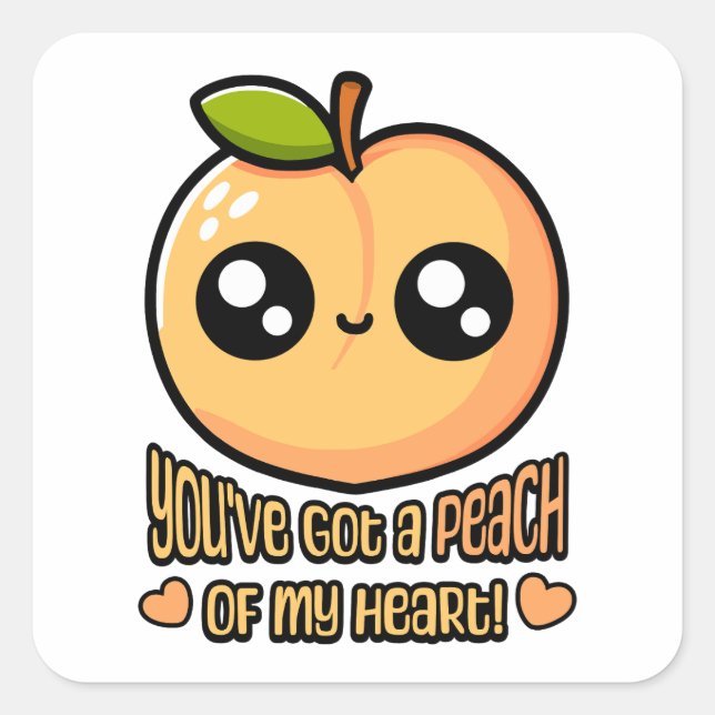You've Got A Peach Of My Heart! Cute Peach Pun Square Sticker (Front)