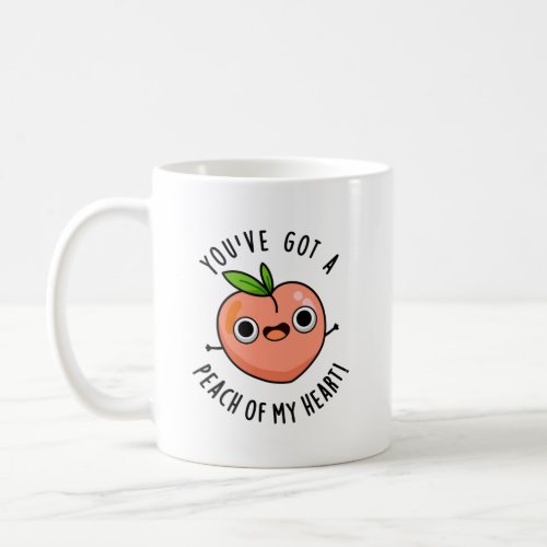 Youve Got A Peach Of My Heart Funny Fruit Puns Coffee Mug