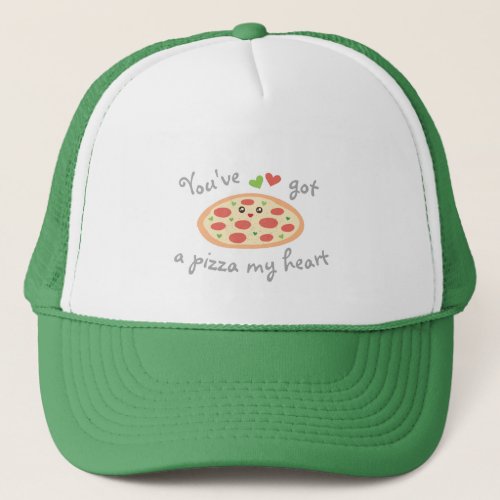 Youve Got a Pizza My Heart Cute Funny Love Pun Trucker Hat