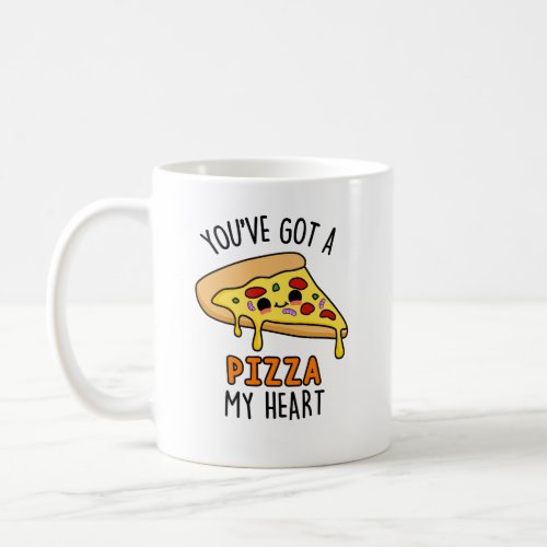 Youve Got A Pizza My Heart Funny Pizza Pun  Coffee Mug