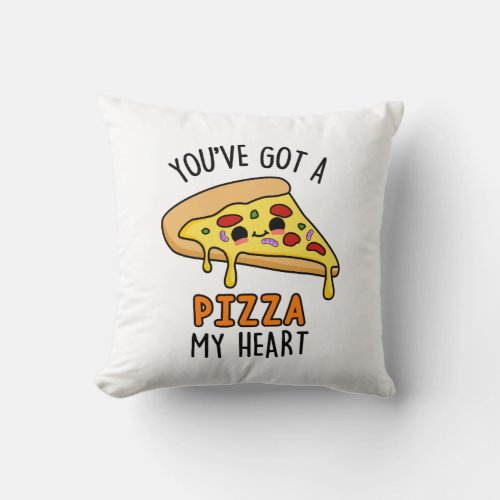 Youve Got A Pizza My Heart Funny Pizza Pun  Throw Pillow