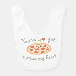 You&#39;ve Got a Pizza My Heart Funny Punny Unisex Baby Bib