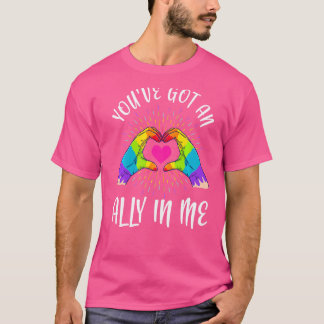 You've Got An Ally In Me Lgbt Pride T-Shirt