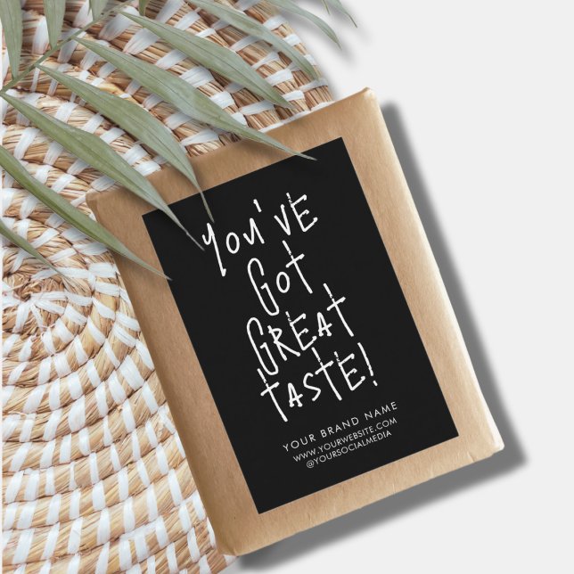 You've got great taste box seal packaging label (Creator Uploaded)