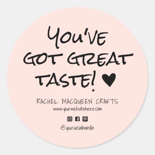 Youve Got Great Taste Business Website Social Classic Round Sticker
