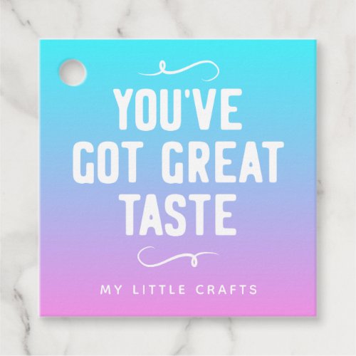 Youve Got Great Taste  Small Business Favor Tags