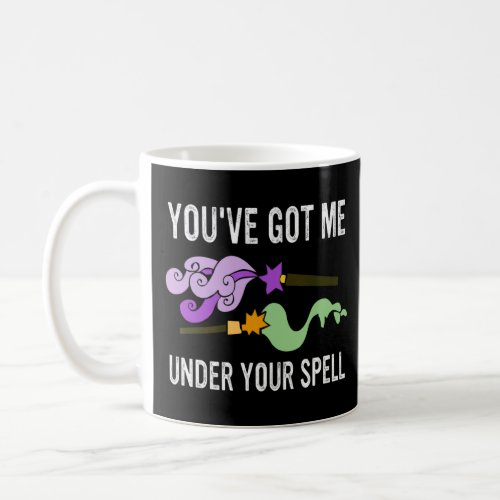 Youve Got Me Under Your Spell  Coffee Mug
