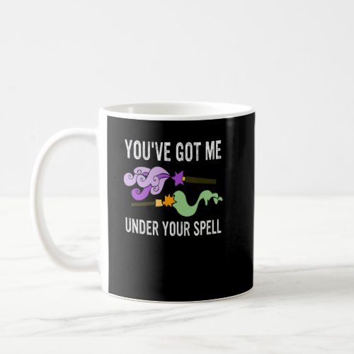 Youve Got Me Under Your Spell  Coffee Mug