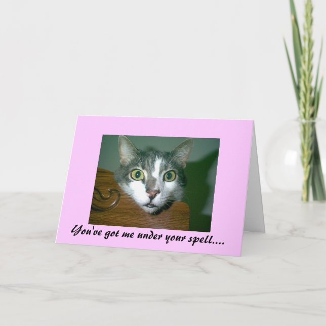 You've got me under your spell...Valentine Card (Front)