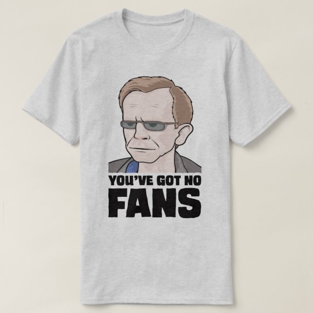 You've Got No Fans Wealdstone Funny Meme T-Shirt (Design Front)