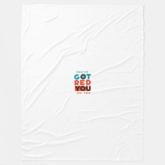 "You've Got Red On You." Fleece Blanket