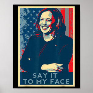 You've Got Something To Say It To My Face Kamala H Poster