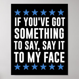 You've Got Something To Say Kamala Harris Poster