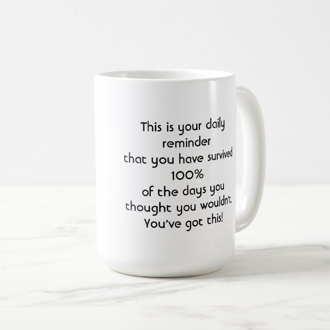 You've got this coffee mug (Front Right)