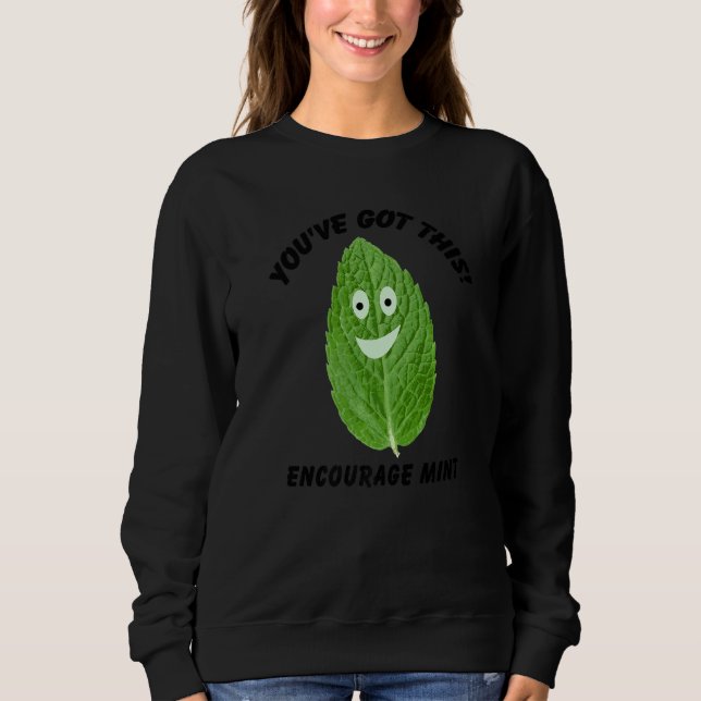 You've Got This Encourage Mint  1 Sweatshirt (Front)