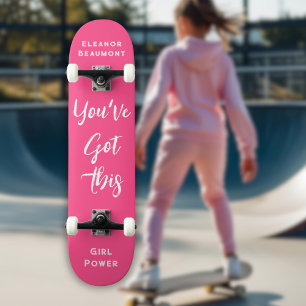 You've Got This   Girl Power Personalized Pink  Skateboard