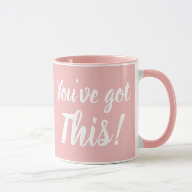 You've got this! Girly Mug (Right)