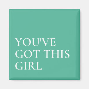 You've Got This Inspirational Quote Magnet