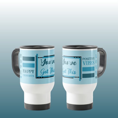 Youve got this motivation blue travel mug