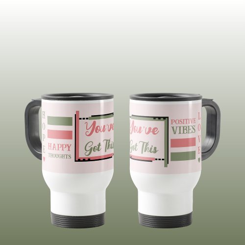 Youve got this motivation pink green travel mug