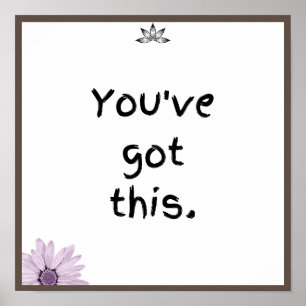 You've got this, Quote Poster
