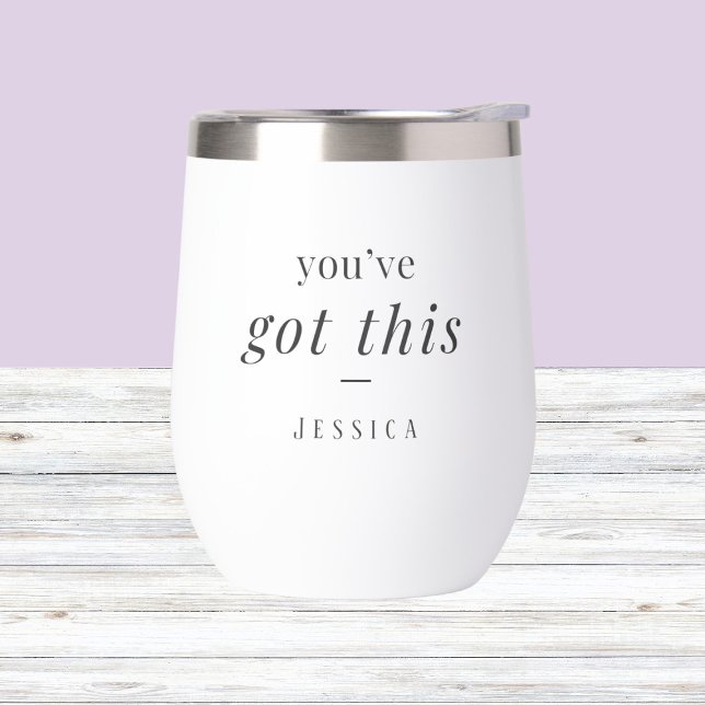 You've got this - simple custom typography thermal wine tumbler (Creator Uploaded)