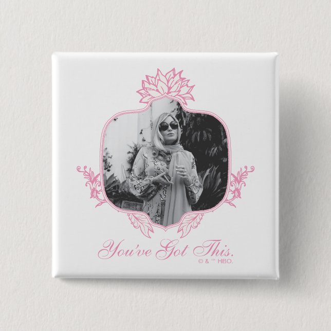 You've Got This - The White Lotus Button (Front)