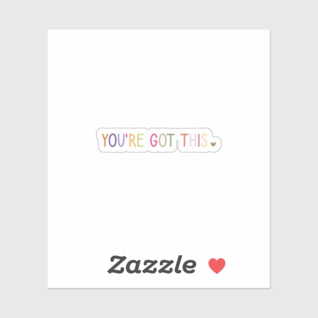 You've Got This Vinyl Decal Sticker (Sheet)