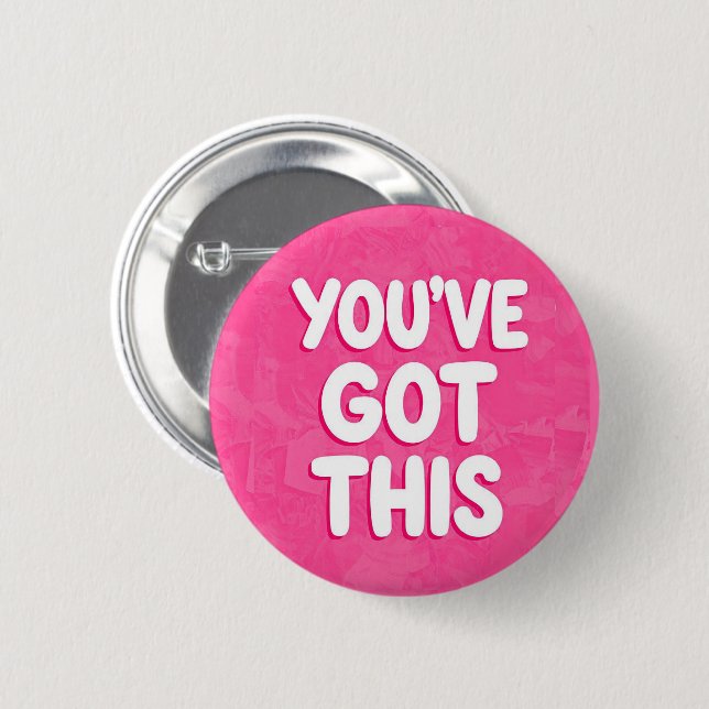 You've got this words on pink button (Front & Back)