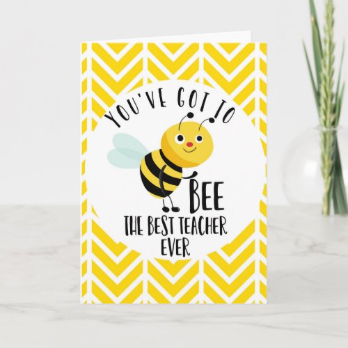 youve got to bee the best teacher ever card