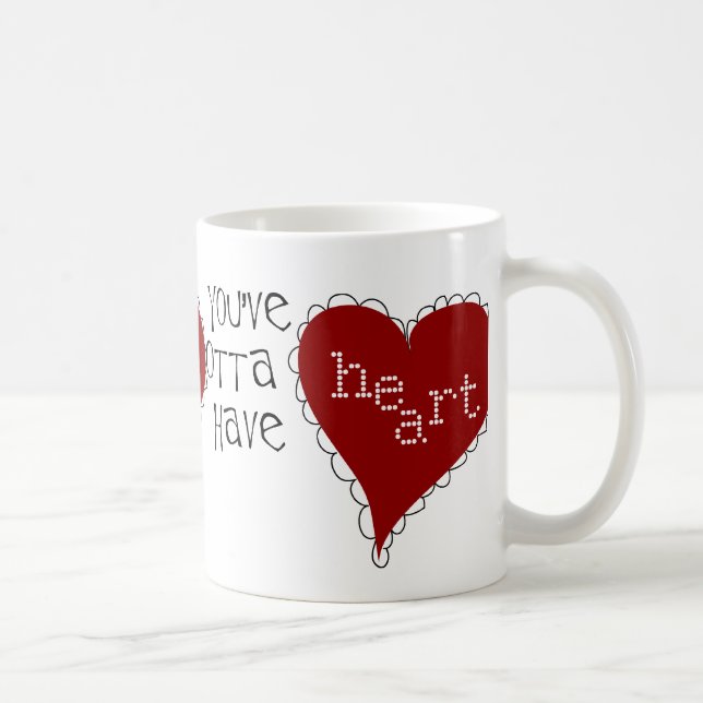 You've Gotta Have Heart Mug (Right)
