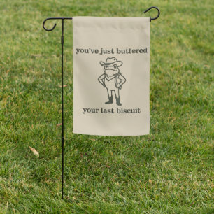 You've just Buttered Your Last Biscuit Cowboy Frog Garden Flag