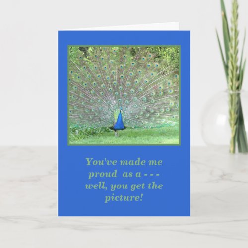 Youve Made Me Proud As A PeacockPEACOCK PHOTO Card