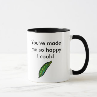 You've made me so happy... mug